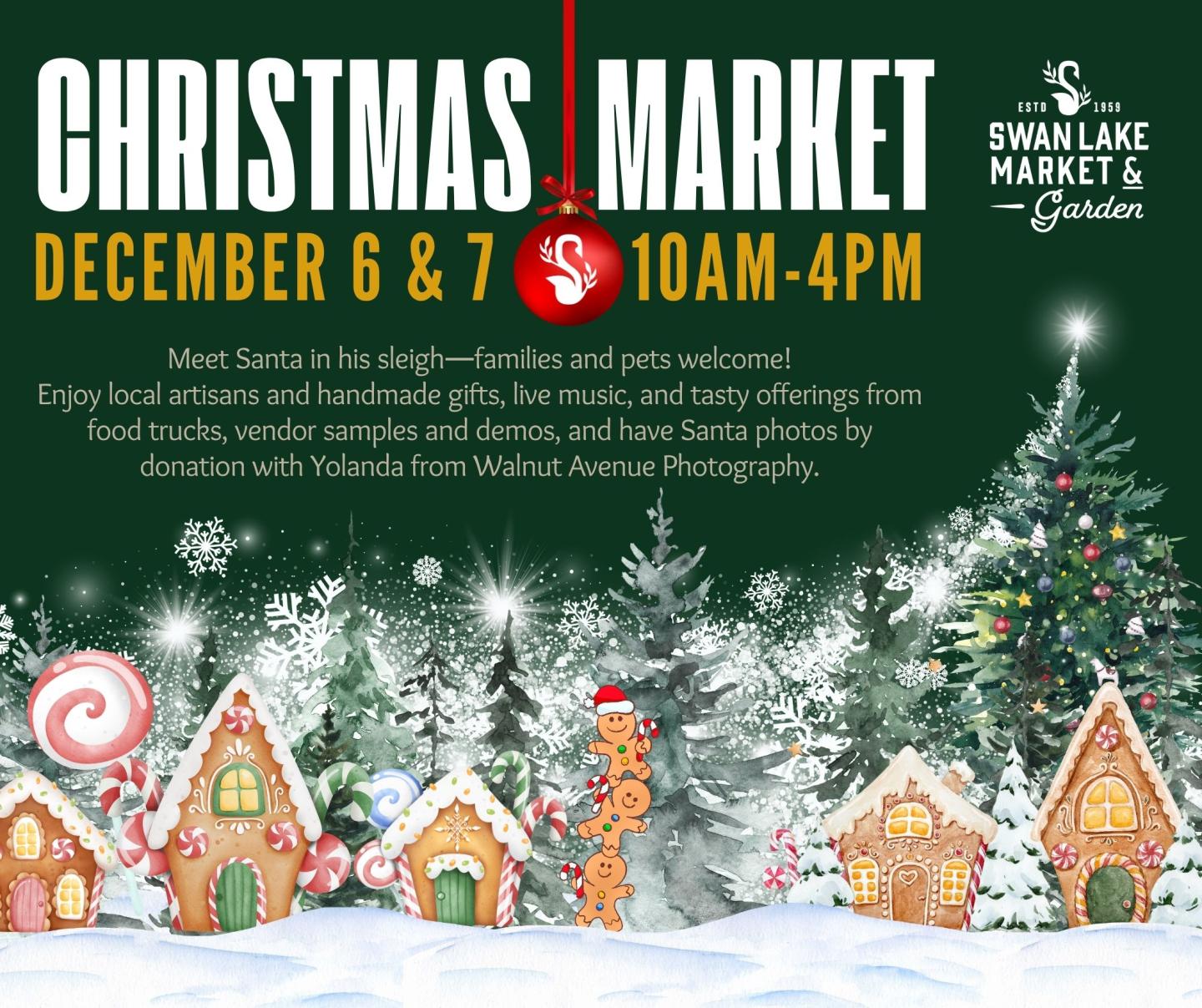 Christmas Market, Two Days Only! 📅 Saturday, December 6 & Sunday, December 7  10 AM – 4 PM  Swan Lake Market & Garden, 7920 Highland Road, Vernon
