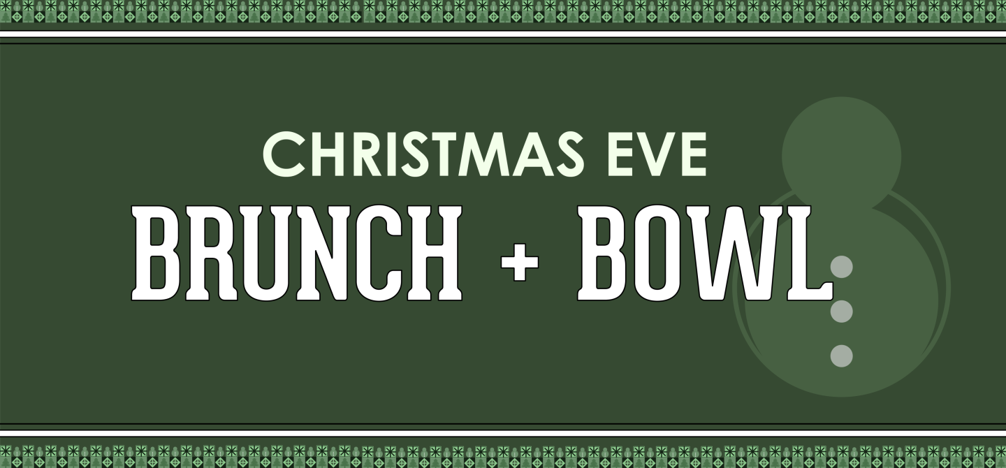 Christmas Eve Brunch and Bowling at BNA Vernon
