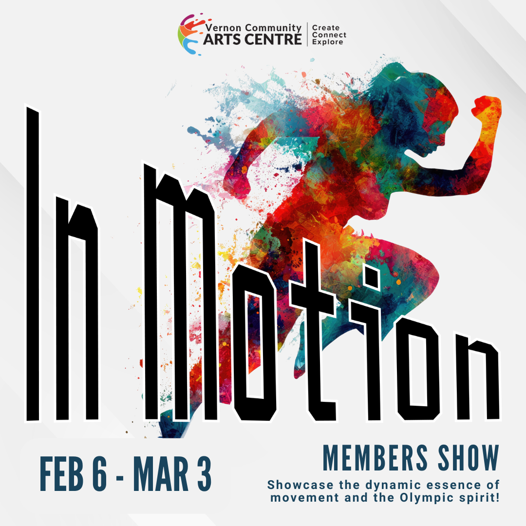 In Motion | Feb 6–March 3 at the Vernon Community Arts Centre. Painted figure captured in a dynamic runner’s pose, conveying movement and energy