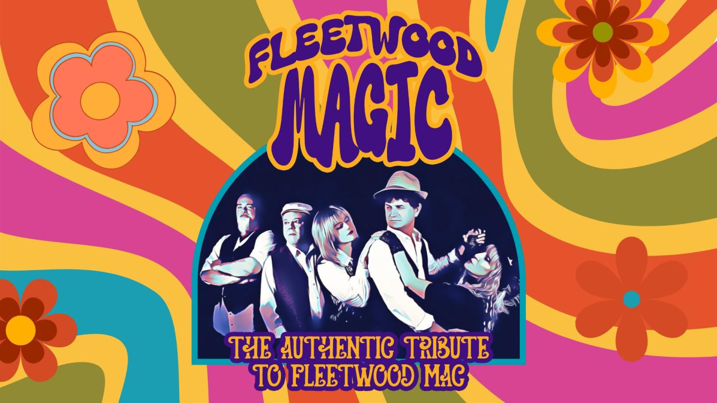 Fleetwood Magic, The Authentic Tribute to Fleetwood Mac at Vernon & District Performing Arts Centre, Saturday May 23, 2026!
