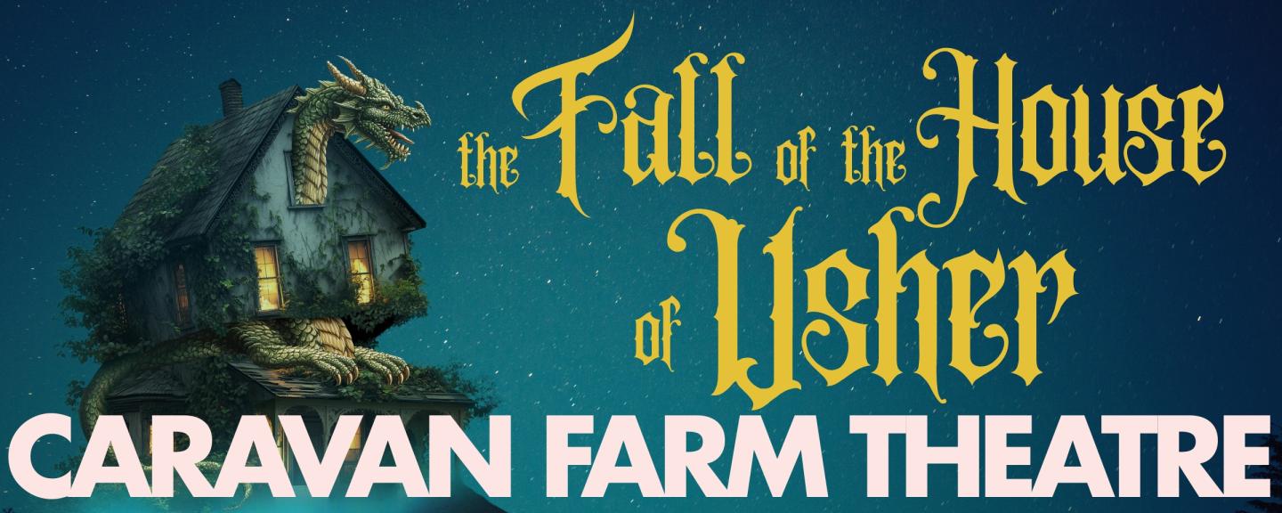 The Fall of the House of Usher at Caravan Farm Theatre