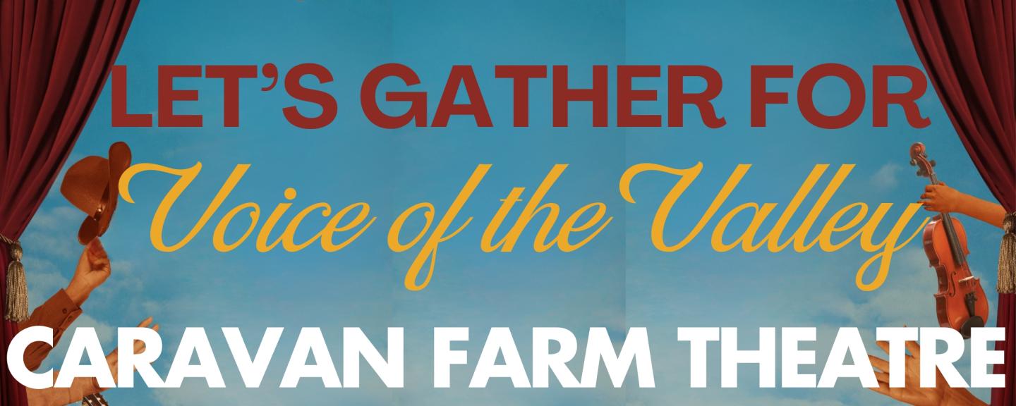 Voice of the Valley at Caravan Farm Theatre