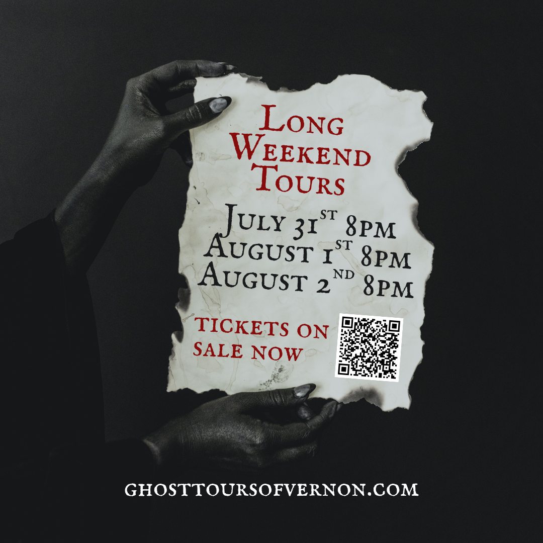 Hands hold a torn paper that read out "Long Weekend Tours", July 31st 8pm; August 1st 8pm; August 2nd 8pm. Tickets on sale now with QR code and website: ghosttoursofvernon.com