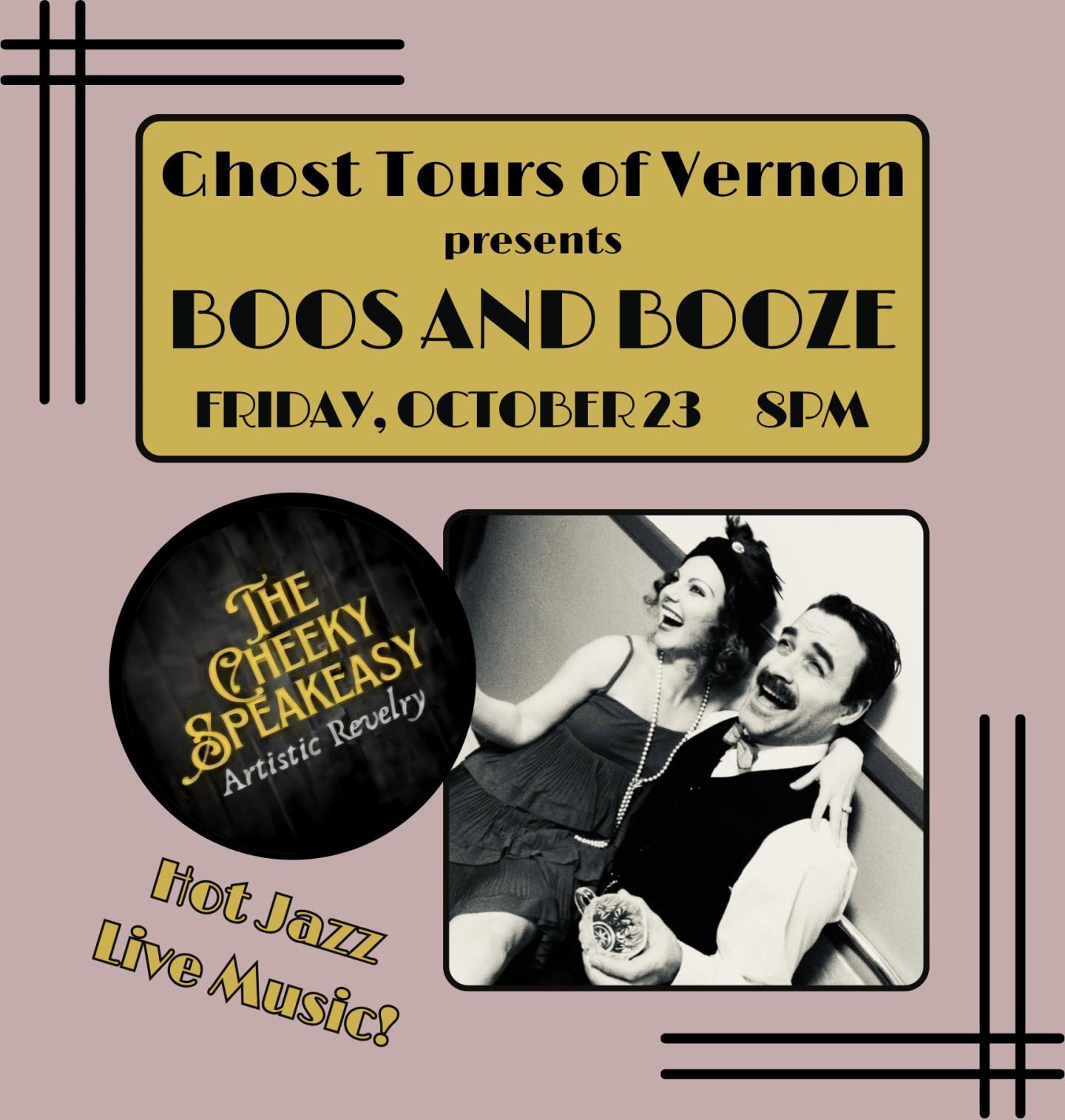 Ghost Tours of Vernon presents Boos and Booze Friday, October 23 @ 8pm at the Cheeky Speakeasy. Photo of the hosts in 1920's outfits.
