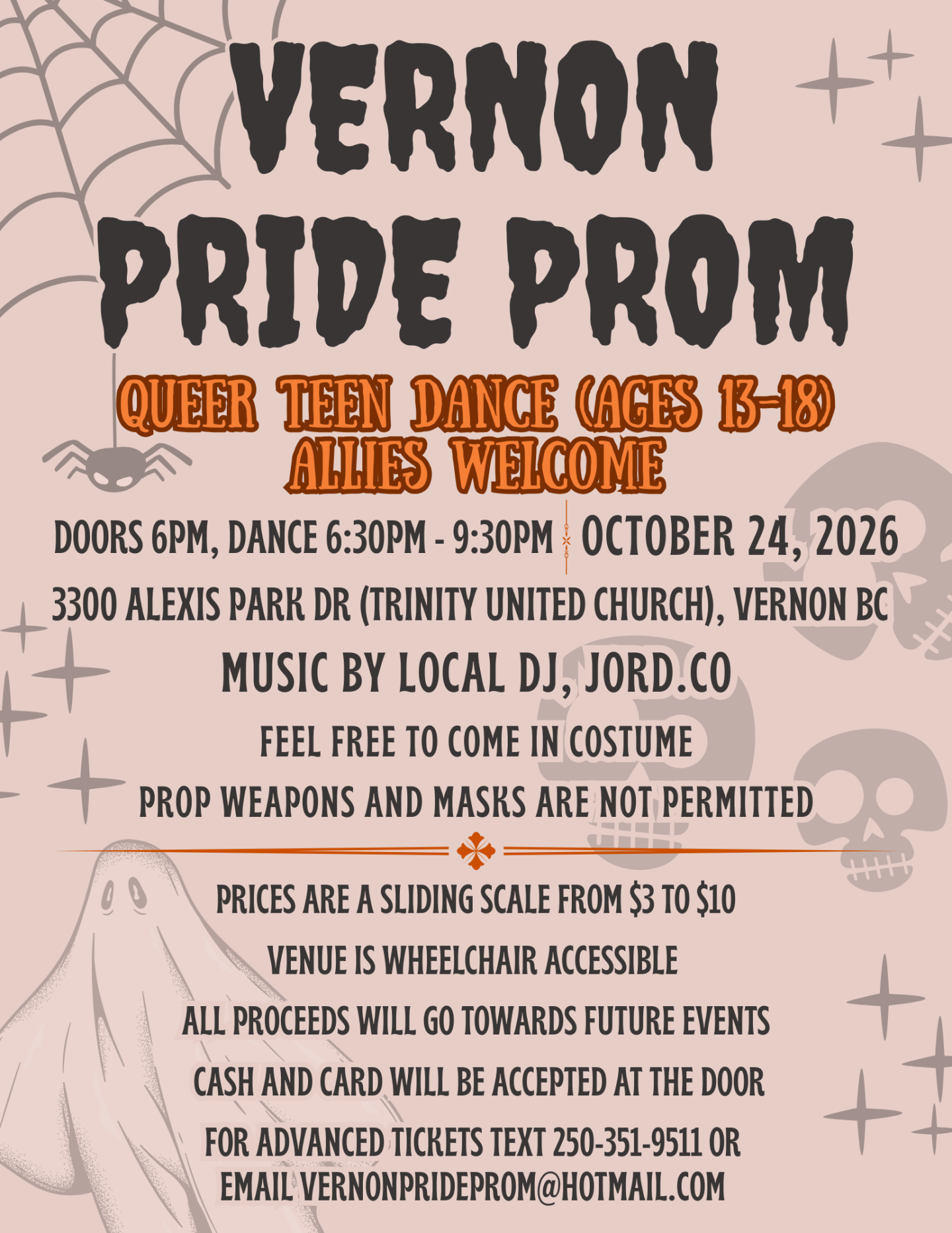 A Halloween-themed flyer for the 'Vernon Pride Prom' with a light brown background and dark brown text. The main title 'Vernon Pride Prom' is in a large, spooky font. Below it, 'Queer Teen Dance (Ages 13-18) Allies Welcome' is in orange. Details include: 'Doors 6pm, Dance 6:30pm - 9:30pm October 24, 2026 at 3300 Alexis Park dr (Trinity United Church), Vernon BC. Music by local DJ, Jord.co'. Free to come in costume but prop weapons and masks are not permitted. Prices are on a sliding scale from $3 to $10. Ve